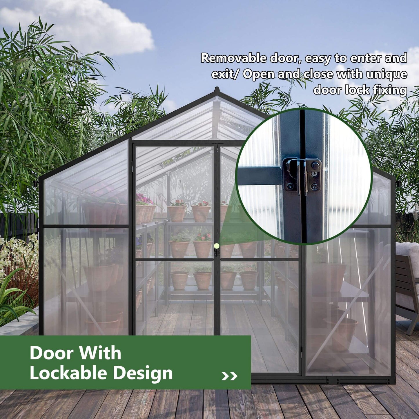 Greenhouse with a removable door featuring a lockable design, surrounded by plants and outdoor furniture.